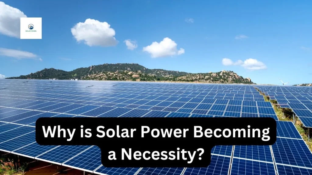 Why is Solar Power Becoming a Necessity?